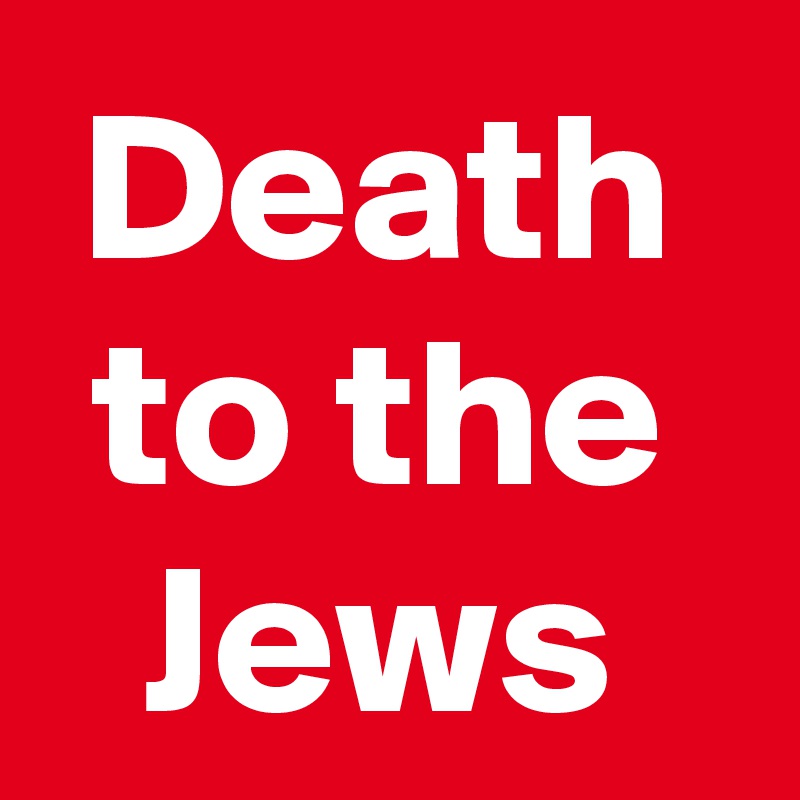 Death to the Jews