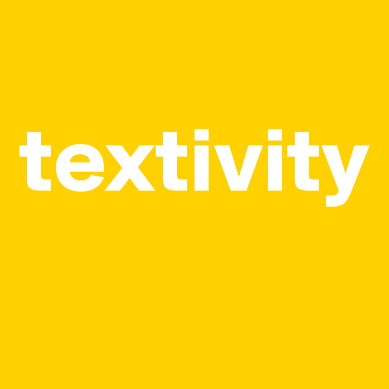 
textivity
