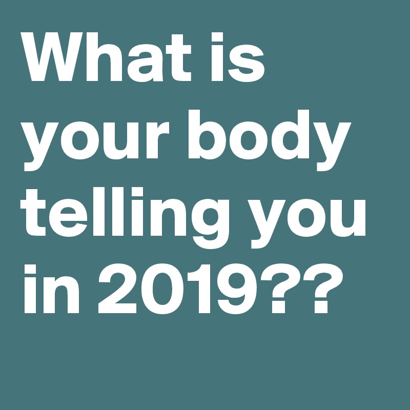 what-is-your-body-telling-you-in-2019-post-by-menshumor-on-boldomatic