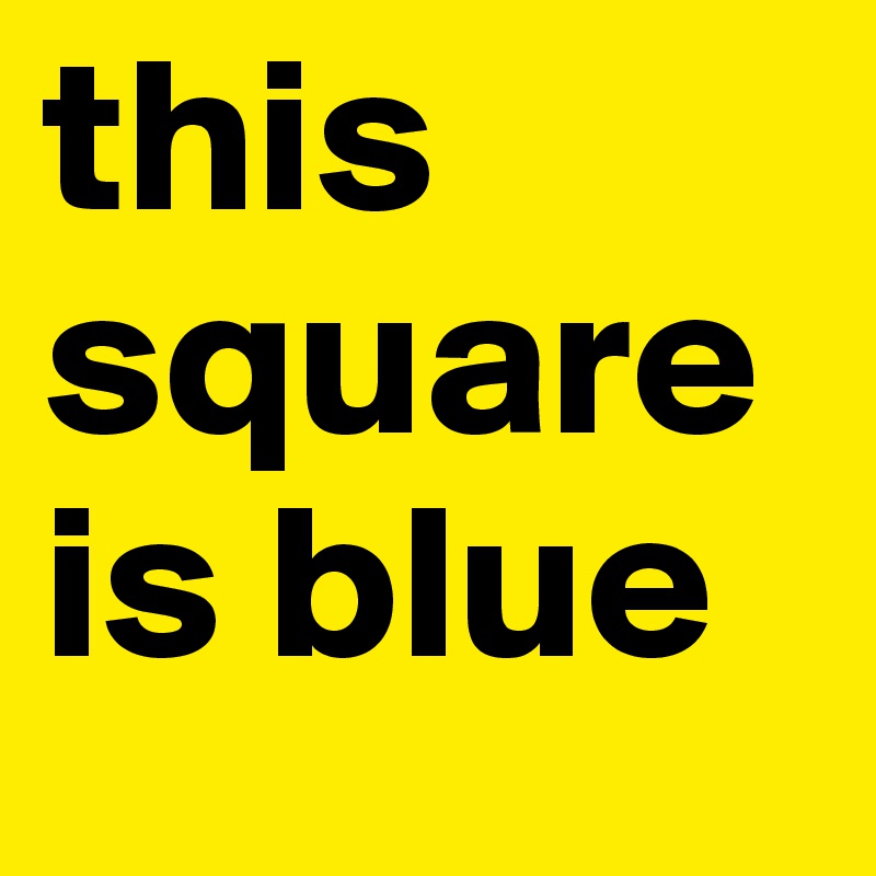 this square is blue