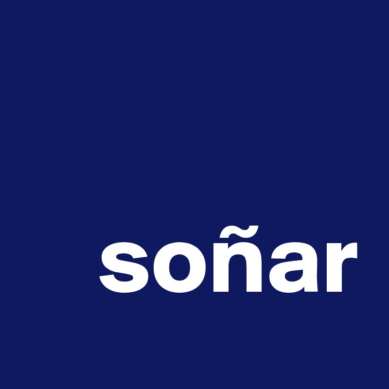 

    soñar