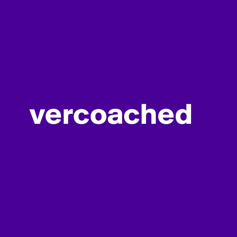 


   vercoached


