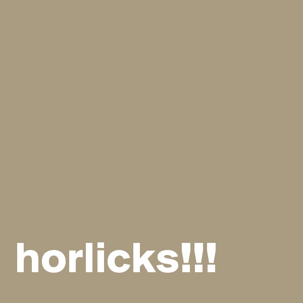 




horlicks!!!