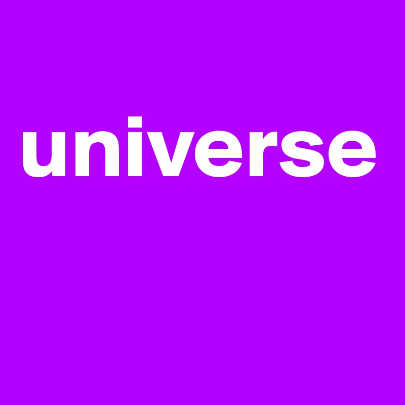 
universe

