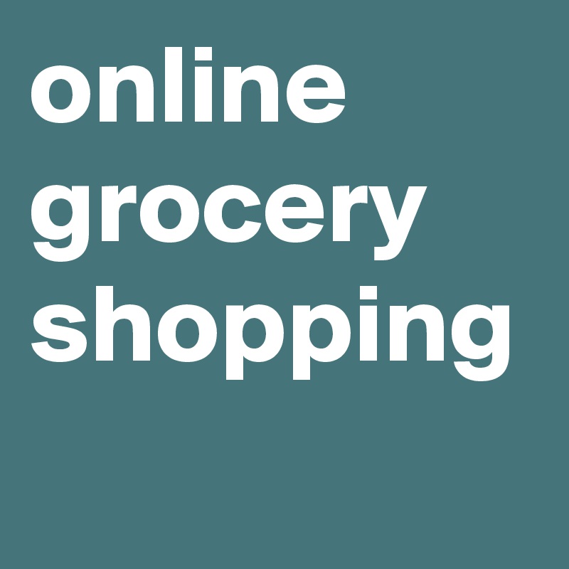 online grocery shopping