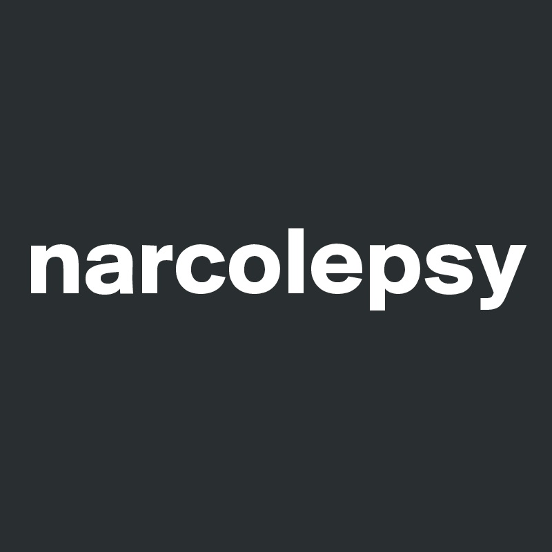 

narcolepsy

