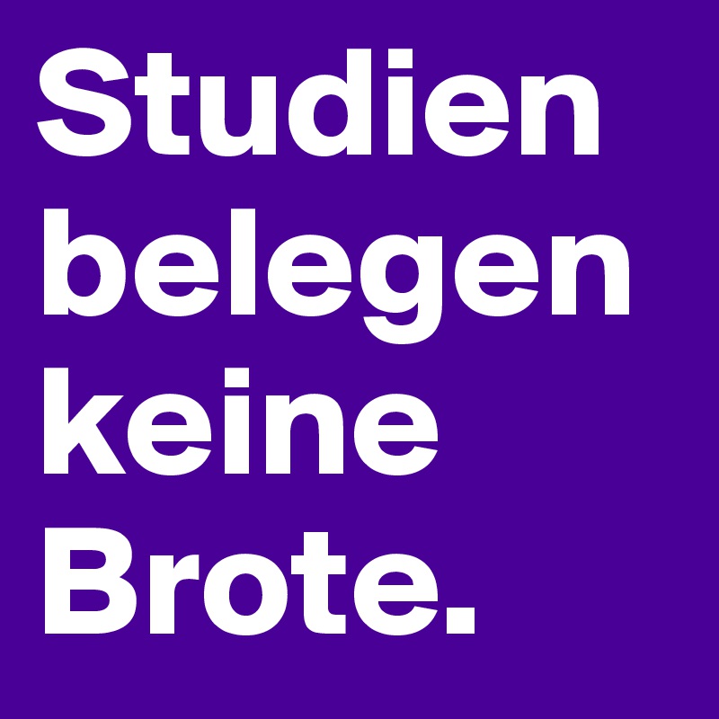 Studien belegen keine Brote.