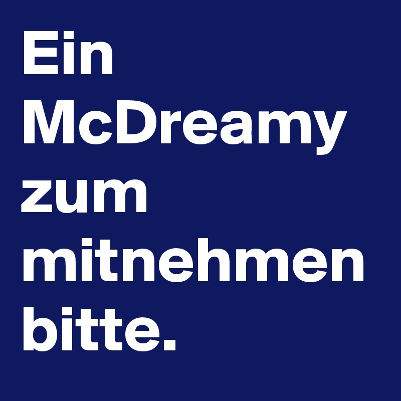 Ein McDreamy zum mitnehmen bitte.
