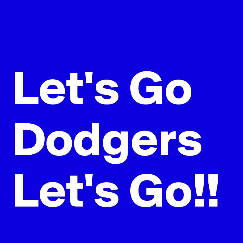 RE: Lets go Dodgers!!