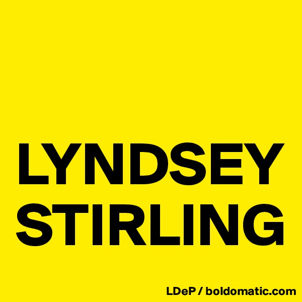 

LYNDSEY
STIRLING