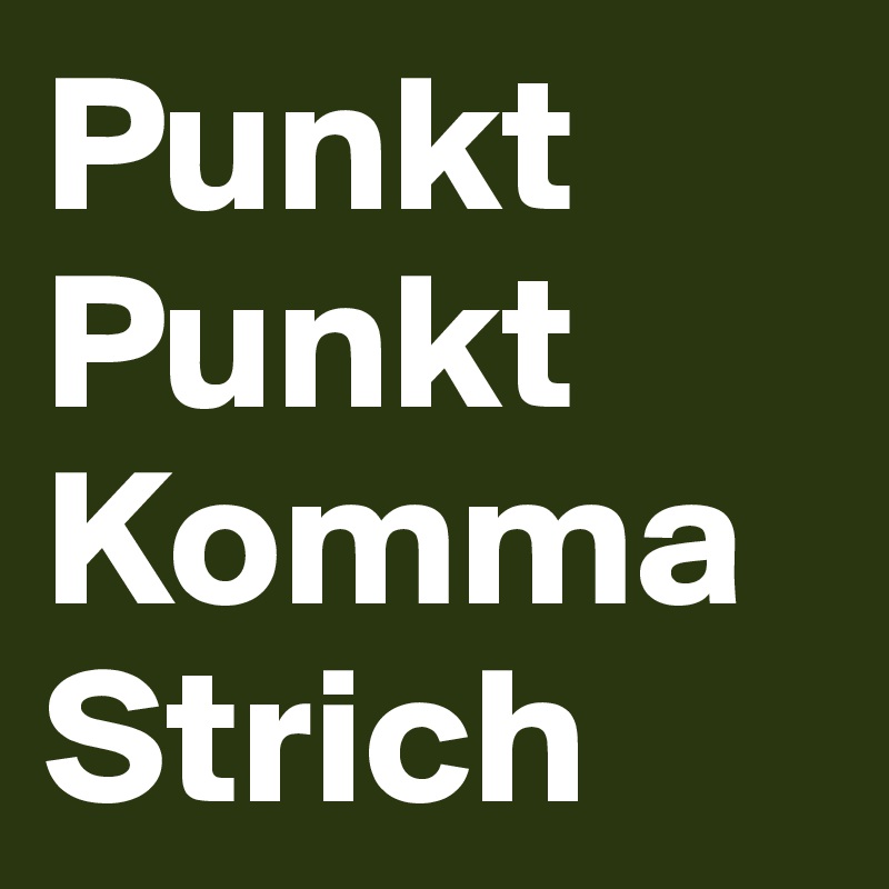 Punkt
Punkt
Komma
Strich