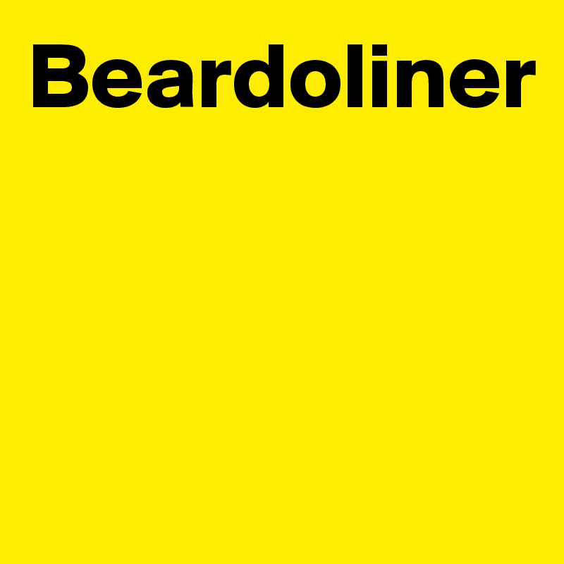 Beardoliner



