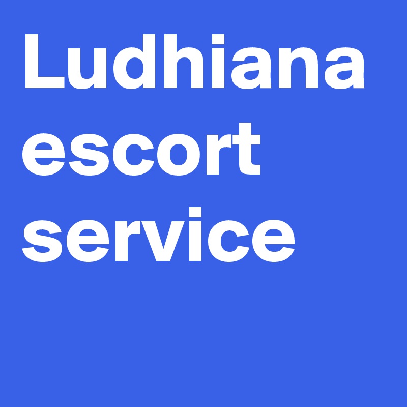 Ludhiana escort service 
