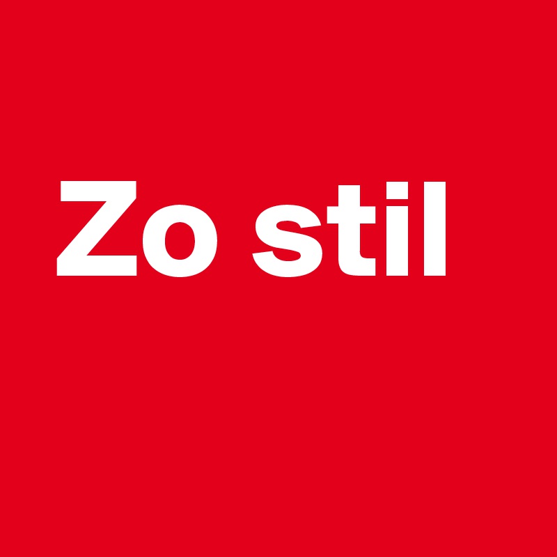 
 Zo stil