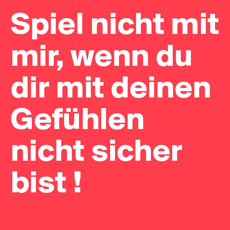 42+ Spiel nicht mit meinen gefuehlen sprueche ideas in 2021 