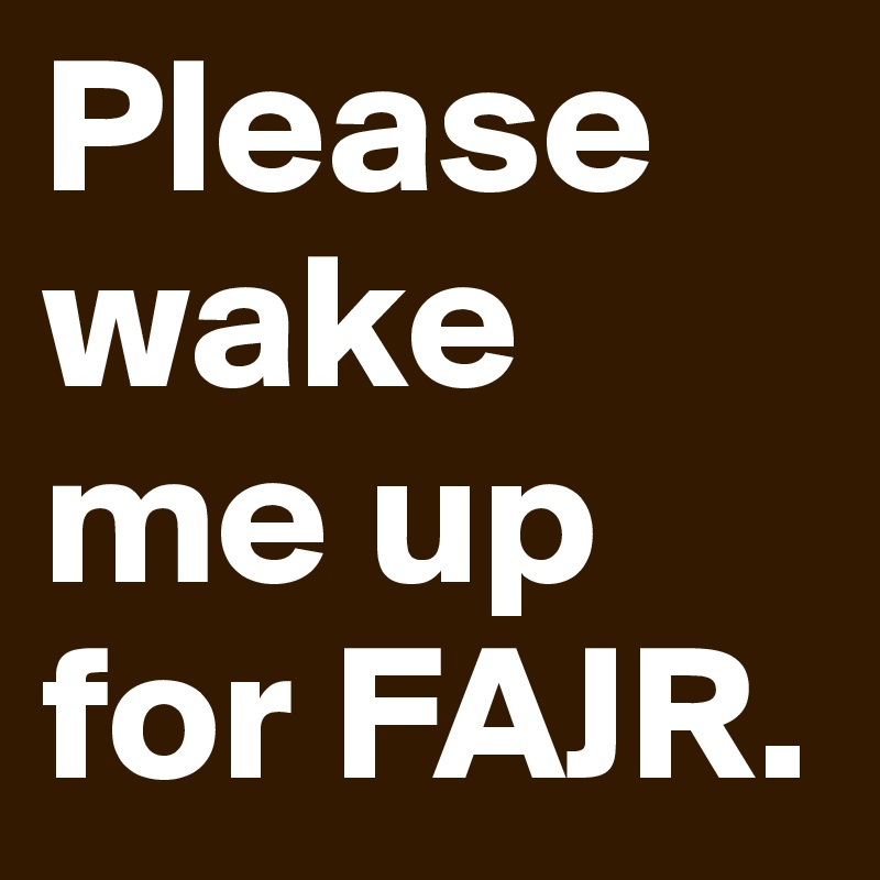 Please wake me up for FAJR. 