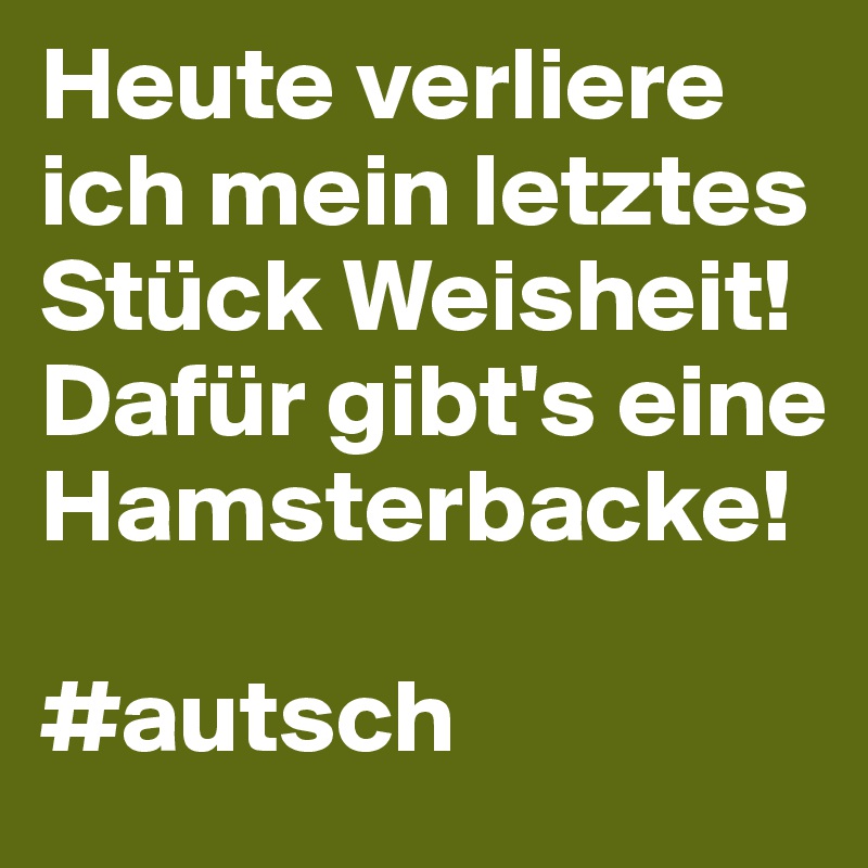 Heute verliere ich mein letztes Stück Weisheit! Dafür gibt's eine Hamsterbacke!

#autsch