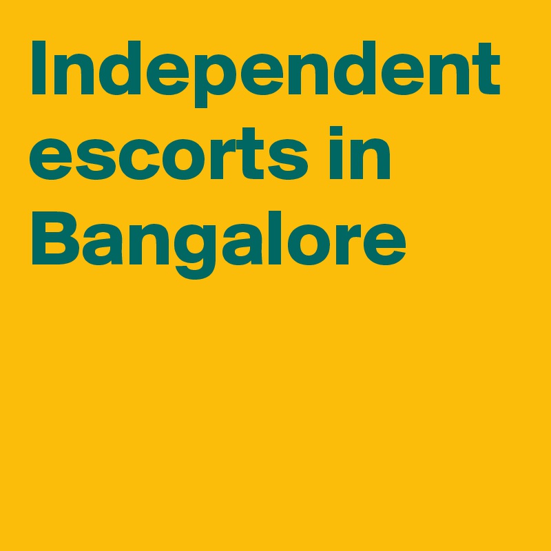 Independent escorts in Bangalore 