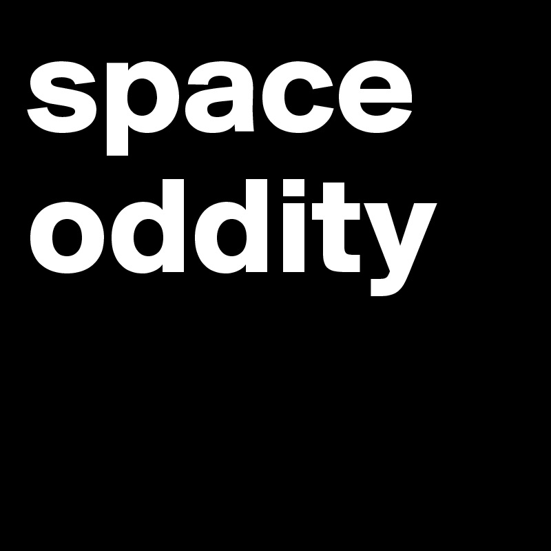 space oddity