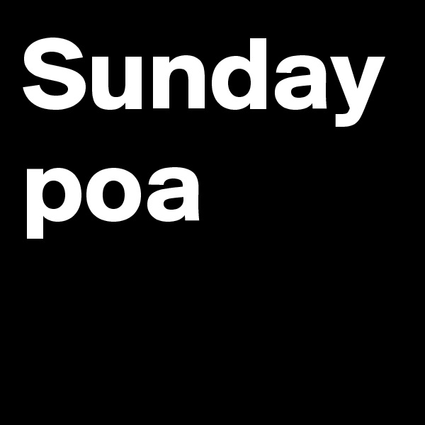 Sunday poa 