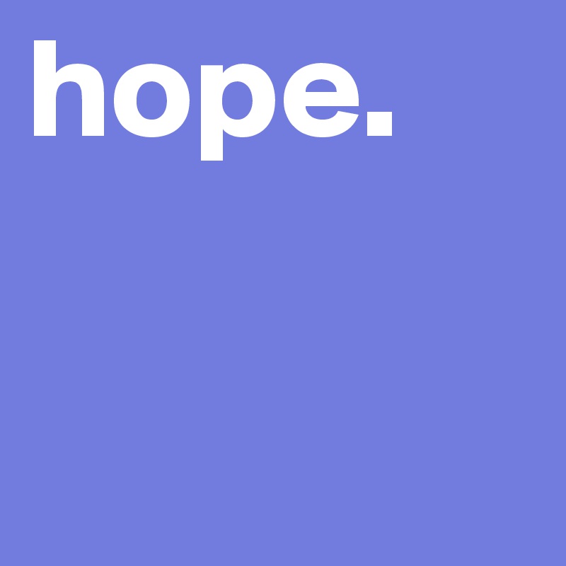 hope.