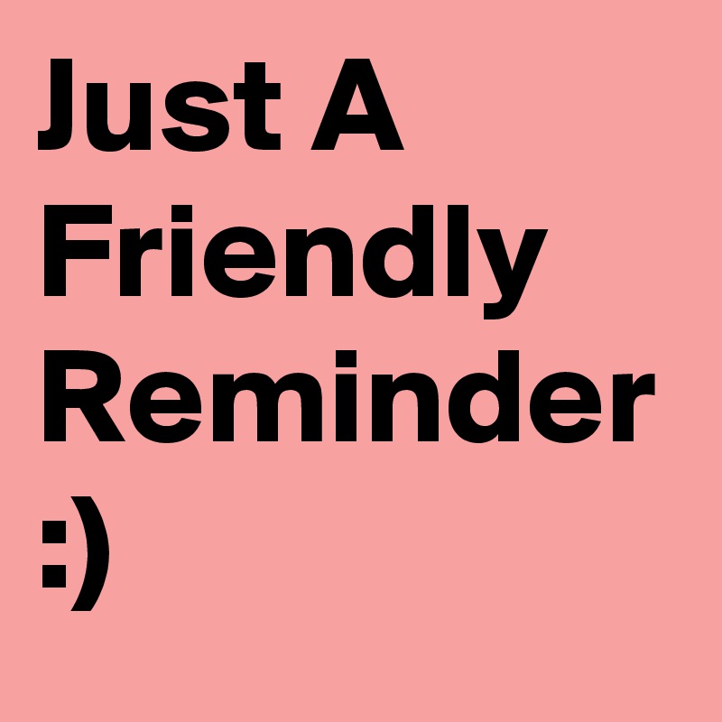 just-a-friendly-reminder-post-by-asmiprinting-on-boldomatic