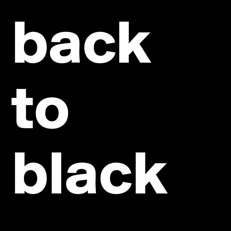 back to black