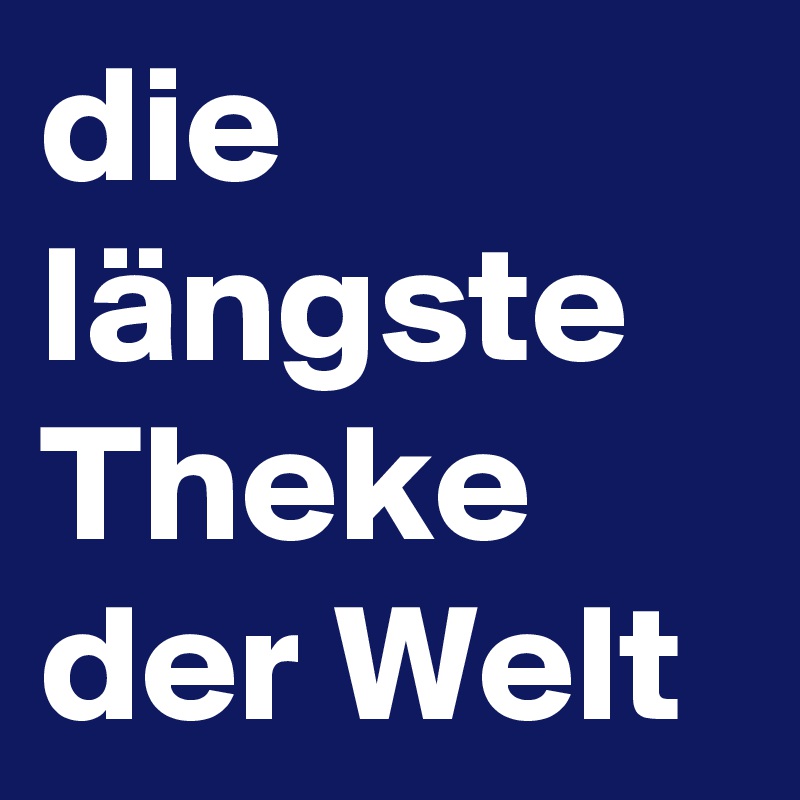 die längste Theke der Welt