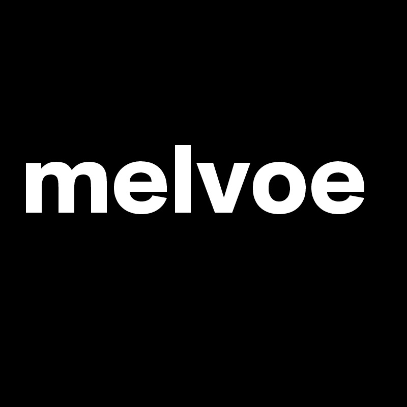 
melvoe