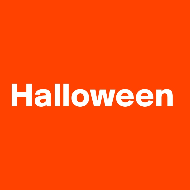
 Halloween 

