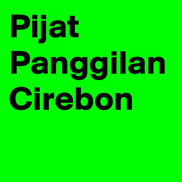 Pijat Panggilan Cirebon