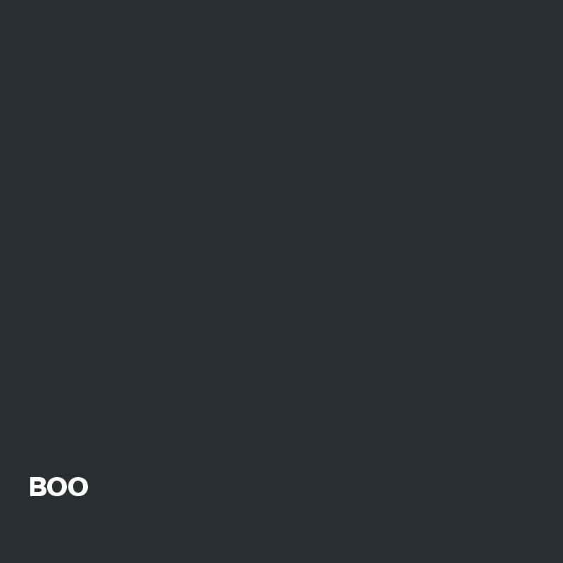 
      






      






BOO
               