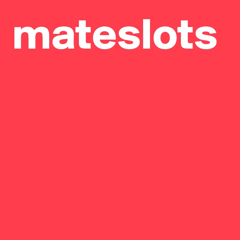 mateslots