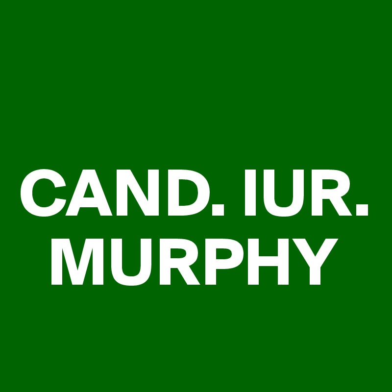 

CAND. IUR.  
  MURPHY
