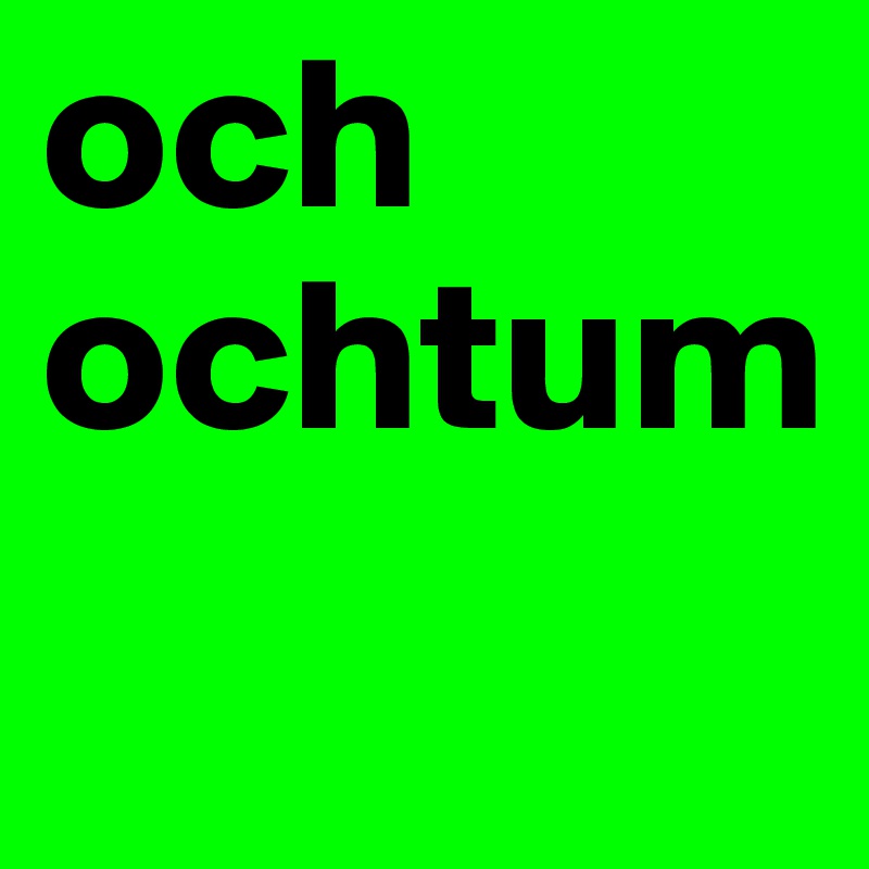 och
ochtum