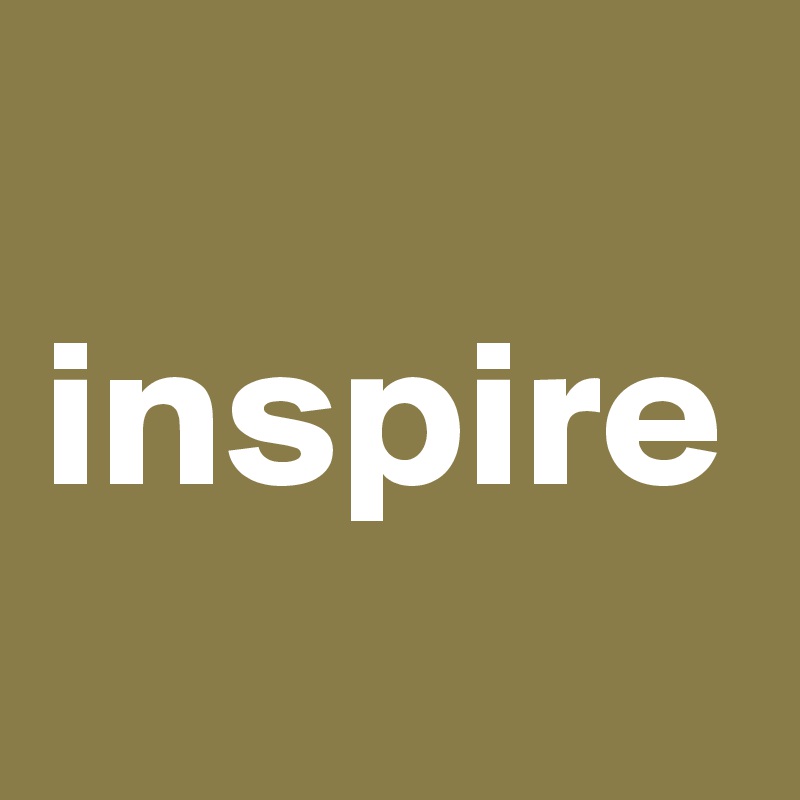 inspire