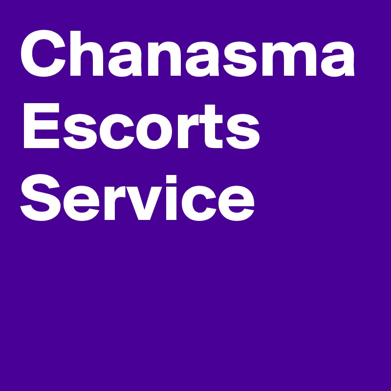 Chanasma Escorts Service