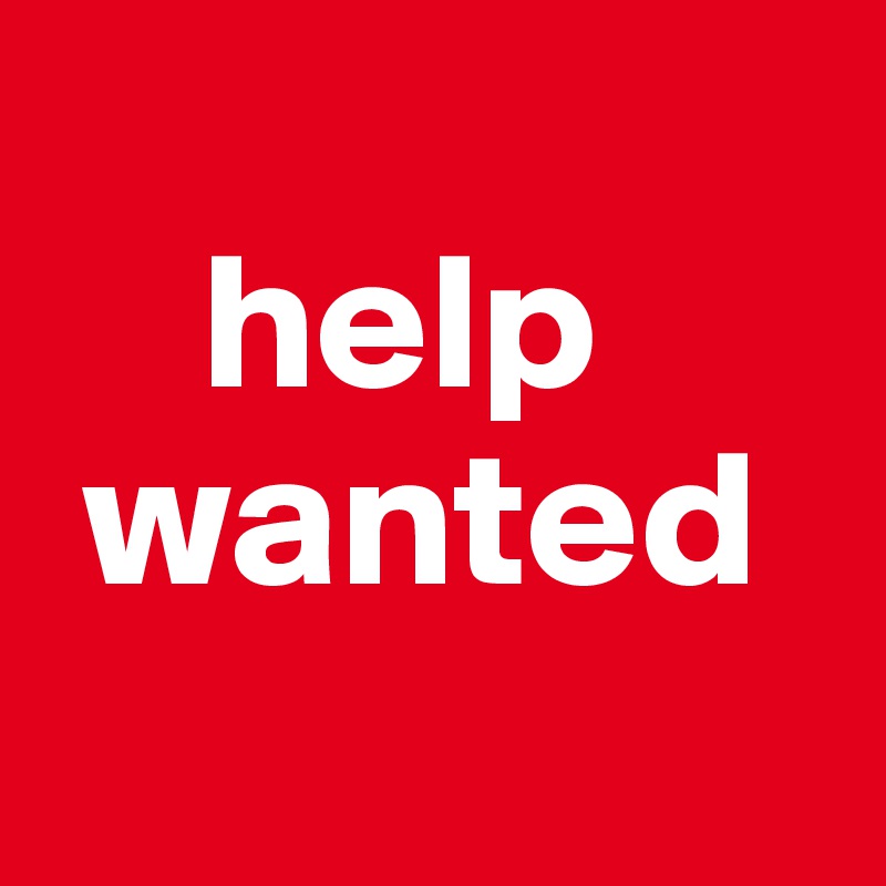      
    help
 wanted
