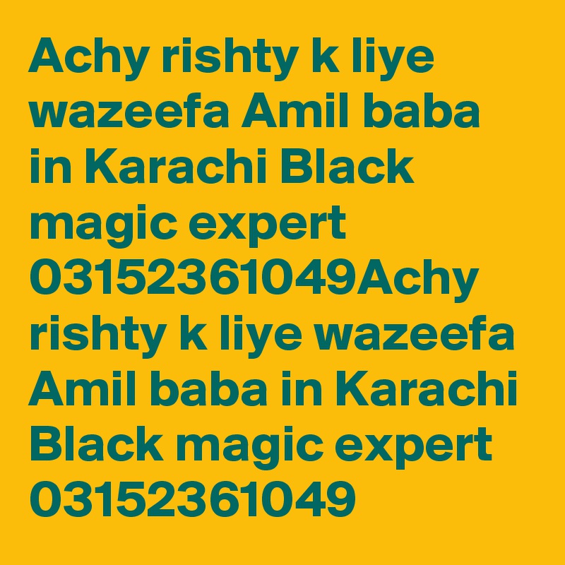 Achy rishty k liye wazeefa Amil baba in Karachi Black magic expert 03152361049Achy rishty k liye wazeefa Amil baba in Karachi Black magic expert 03152361049