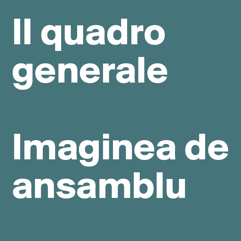 Il quadro generale

Imaginea de ansamblu