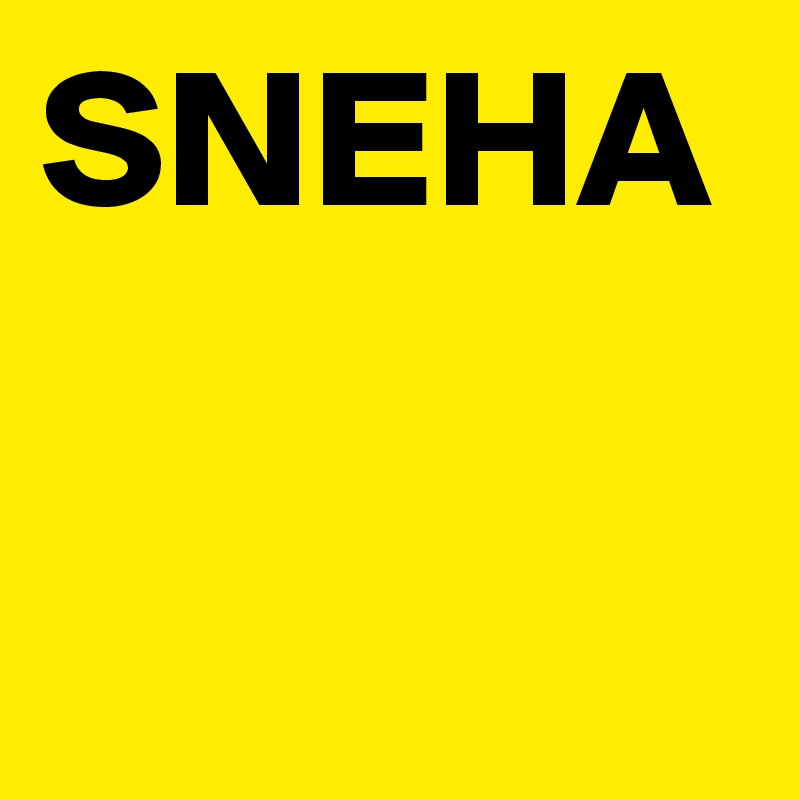 SNEHA