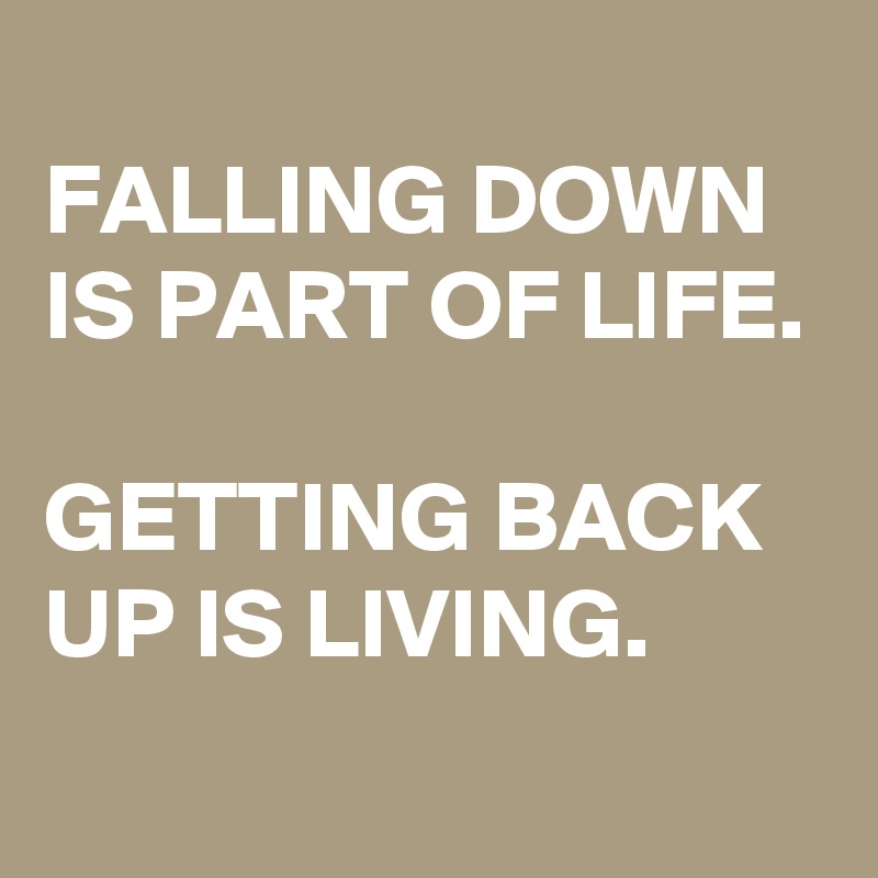 Falling Down is Part of Life Getting Back Up is Living Quotable Magnet XOXO 