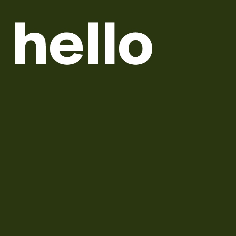 hello
