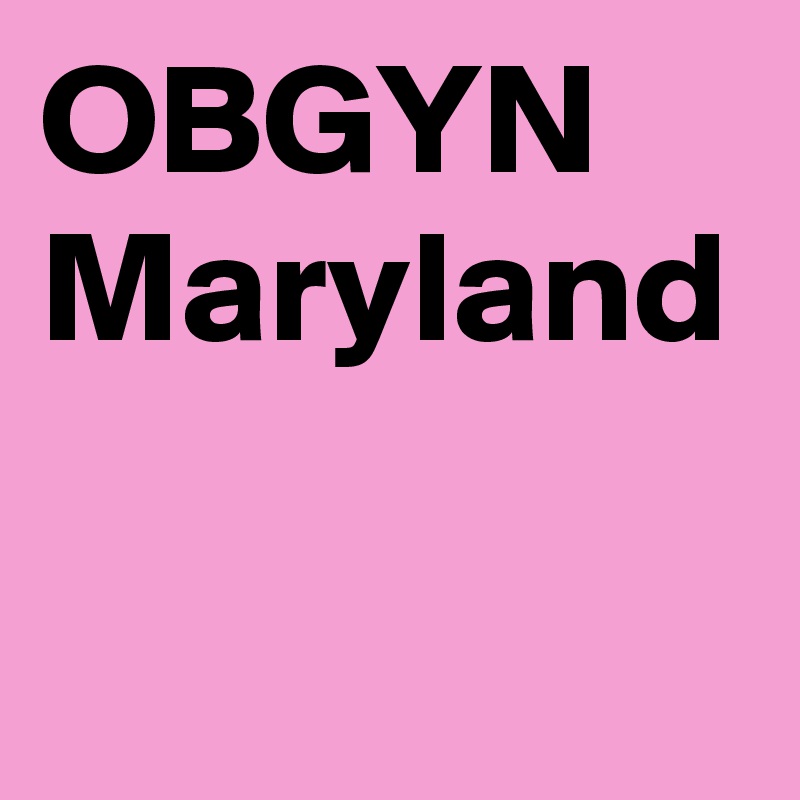 OBGYN Maryland