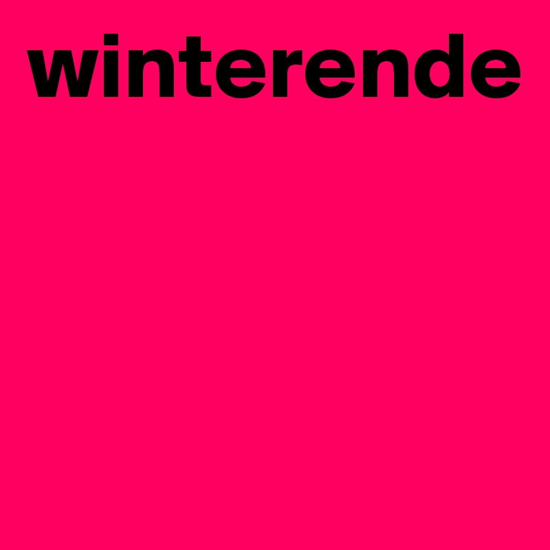 winterende



