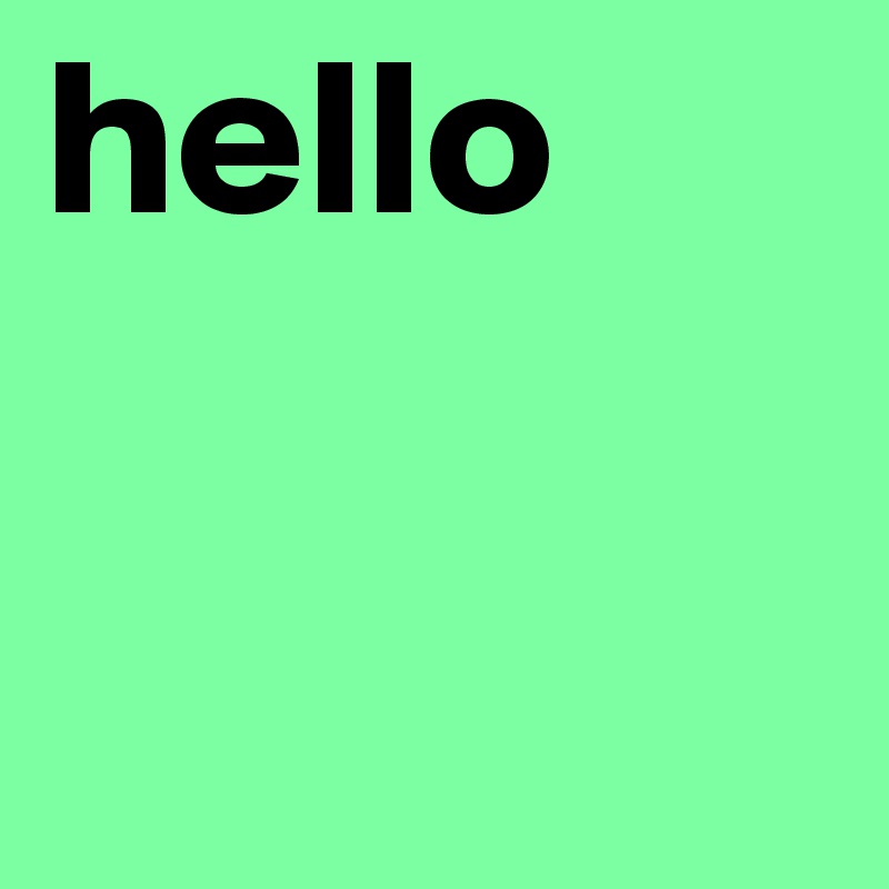 hello
