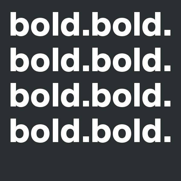 bold.bold.bold.bold.bold.bold.bold.bold.