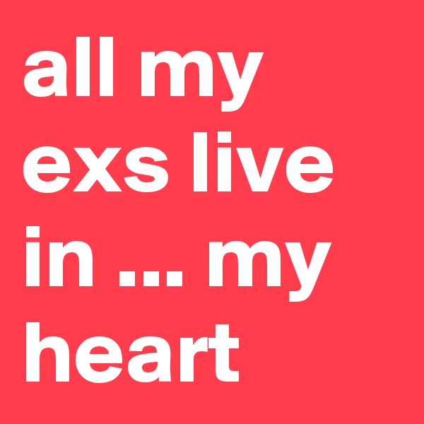 all my exs live in ... my heart