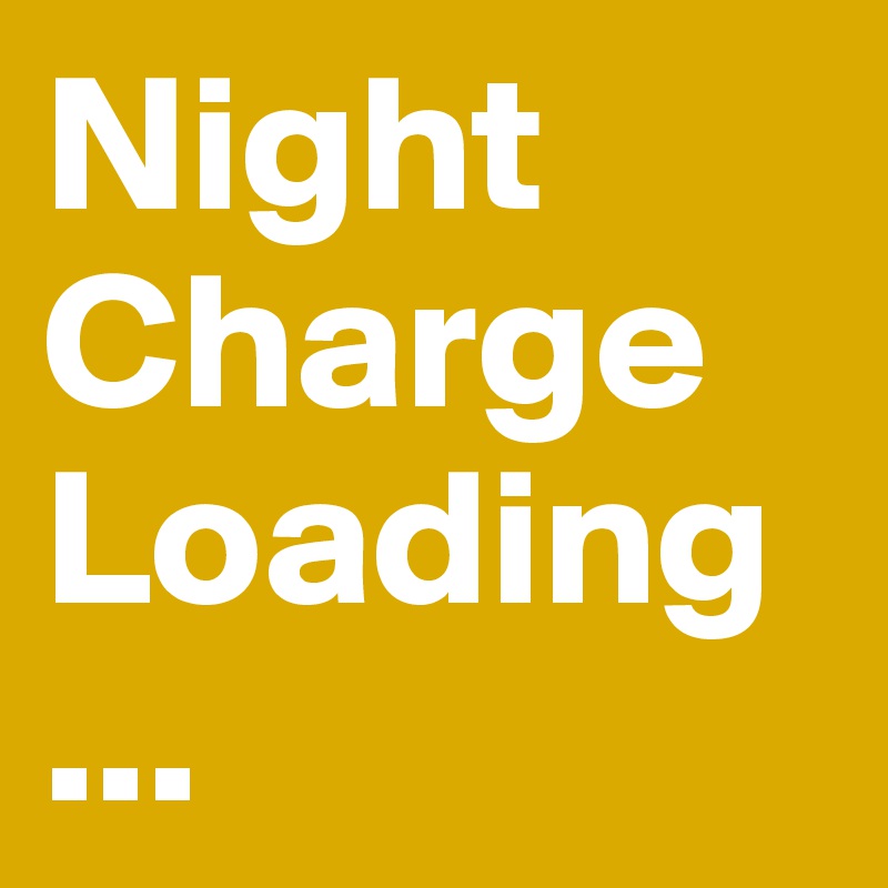 Night Charge
Loading
...