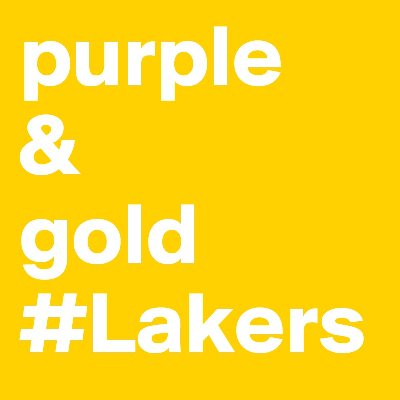 purple
&
gold
#Lakers